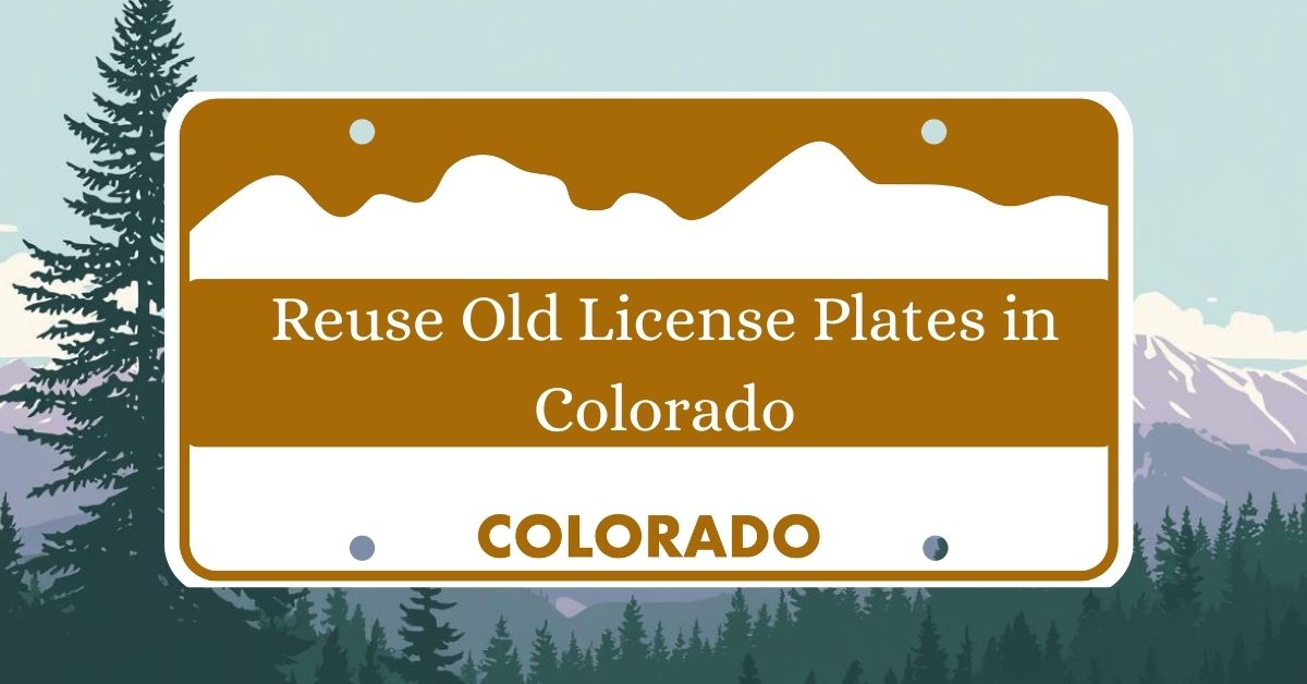 Reuse-Old-License-Plates-in-Colorado
